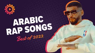 Top 50 best Arabic Rap songs of 2022 🔥🎤 أفضل أغاني الراب العربية لعام ٢٠٢٢ [upl. by Eednim]