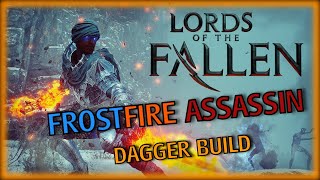 Lords of the Fallen My FROSTFIRE ASSASSIN Dual Dagger Build  Boss Fights [upl. by Adlih]