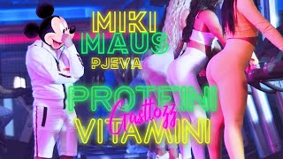 Miki Maus pjeva  PROTEINI VITAMINI remix Fenrir [upl. by Fredenburg]