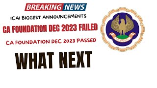 ICAI Announcement CA foundation December 2023 Exam Failed or CA foundation Dec 2023 Passed What Next [upl. by Lehcim939]