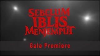 Gala Premiere  Sebelum Iblis Menjemput [upl. by Eelime490]