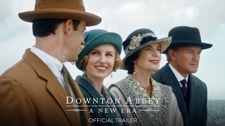 Downton Abbey A New Era  Official Trailer [upl. by Sophronia284]