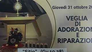 Veglia di Adorazione e Riparazione  Giovedì 31 Ott 24  Solennità di Ognissanti Venerdì 1 Nov 24 [upl. by Noyad494]