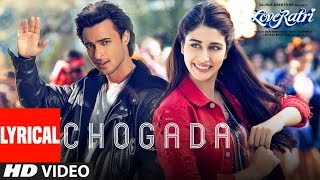 Chogada With Lyrics  Loveyatri  Aayush Sharma  Warina Hussain Darshan Raval LijoDJ Chetas [upl. by Nonahs]