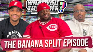 What You Thought 129  The Banana Split Episode  The Funniest Podcast On The Planet [upl. by Ajim]