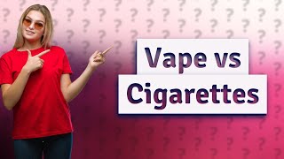 Is vape better than cigarettes [upl. by Nairb]