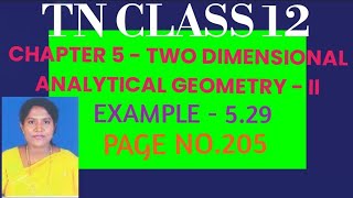 TN12th Maths Samacheer Kalvi CH5 Two Dimensional Analytical Geometry Example  529Pgno205 [upl. by Eivad869]