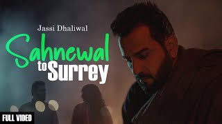 Sahnewal To Surrey Official Song  Jassi Dhaliwal  Prabh Bains  New Punjabi Song 2023 [upl. by Ilocin]