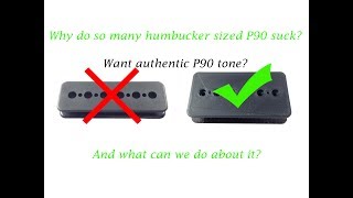 Why do so many humbucker sized P90s suck and what can we as pickup builders do about it [upl. by Johan712]