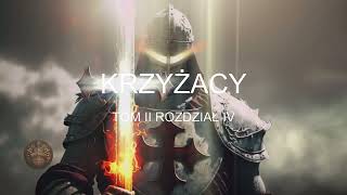 Henryk Sienkiewicz Krzyżacy Tom II Rozdział IV [upl. by Hanas]