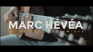 Marc Hévéa  Le métier doptimiste [upl. by William]