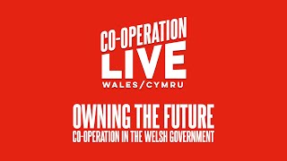 Cooperation Live Cooperation in the Welsh Government Live Recording [upl. by Milt]