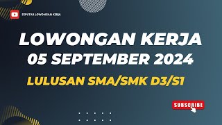 Info Lowongan Kerja Hari Ini 05 September 2024 Lulusan SMASMK D3S1SeputarLowonganKerjauj6qd [upl. by Akirej951]