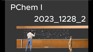 PChem I 2023 1228 2 物理化學一 [upl. by Atirb188]