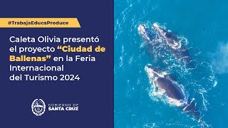 Caleta Olivia presentó el proyecto “Ciudad de Ballenas” en la Feria Internacional del Turismo 2024 [upl. by Danette]