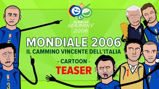 MONDIALE 2006  TEASER TRAILER  Il cammino vincente dellItalia  CARTOON [upl. by Eldora221]