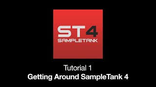 SampleTank 4 Tutorial 1 Getting Around SampleTank 4 [upl. by Sinnoda]