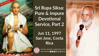 Sri Rupa Siksa Pure amp Impure Devotional Service Part 2 [upl. by Farrar]