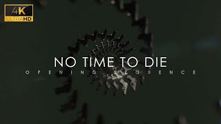 No Time To Die Opening Sequence  4K  James Bond Title Sequence [upl. by Grindlay625]