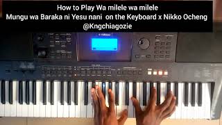 How to Play Wamilele mungu wa baraka ni Yesu Nani Chord Progression Basslines Guitar Melodies [upl. by Ennaegroeg366]