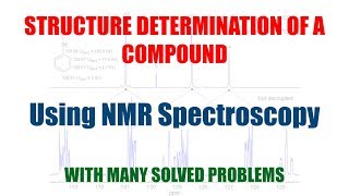 NMR Spectroscopy Structure Determination of Organic Compound using NMR data [upl. by Noicpecnoc]