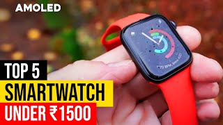 Top 5 Latest Smartwatch Under ₹1500 in 2024 ⚡ Best Smartwatch Under 1500 ⚡ Amoled Spo2 HR amp BP [upl. by Jenne]