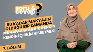 Bu Kadar Makyajın Olduğu Bir Zamanda Muhafazakâr Bir Gencin Kendini Çirkin Hissetmesi  Saliha Erdim [upl. by Brawley]