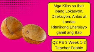 Mga Kilos sa Ibatibang LokasyonDireksiyon Antas at Landas Ritmikong Ehersisyo Gamit ang Bao [upl. by Nylasej]