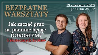 Jak zacząć grać na pianinie będąc DOROSŁYM 5 skutecznych kroków [upl. by Karleen]