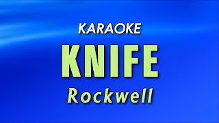 KNIFE  Rockwell  KARAOKE [upl. by Hael]