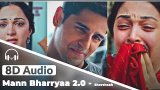 Mann Bharyaa 20 8D Audio  B Praak  Shershaah  Sidharth – Kiara Advani [upl. by Yelrac]