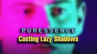 Puressence  Casting Lazy Shadows Official video [upl. by Woodsum]