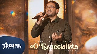 Misaias Oliveira  O Especialista Gospel Novidades [upl. by Namyw]