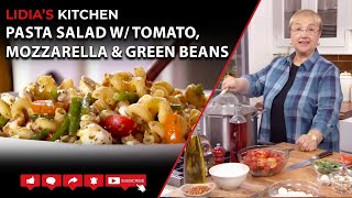 Pasta Salad with Tomato Mozzarella amp Green Beans [upl. by Eenat125]