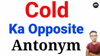 cold ka opposite word kya hota hai  cold ka antonym  Opposite word of cold [upl. by Aicargatla]