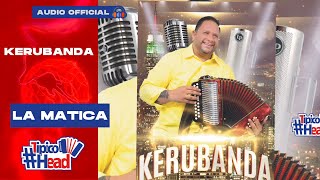 Kerubanda  La Matica Audio Oficial 2019 [upl. by Tzong]