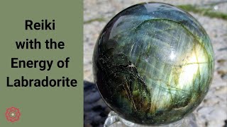 Reiki with the Energy of Labradorite 💮 [upl. by Season]