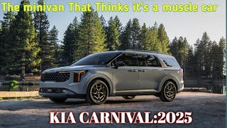 Kia Carnival 2025 The Minivan That Thinks Its a Muscle Car [upl. by Aihc]