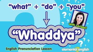 quotWhaddyaquot what  do  you  English Pronunciation Lesson [upl. by Thora]