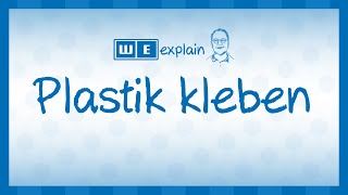 Plastik Kleben  Wie klebt man Plastik  Kunststoff kleben  WE explain [upl. by Lerred]