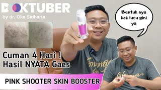 Pink Shooter Skin Booster  Hasil NYATA di Hari ke 4   Doktuber Series  dr Oka Sidharta [upl. by Suzetta]