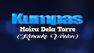 KUMPAS  Moira Dela Torre KARAOKE VERSION [upl. by Jelena]