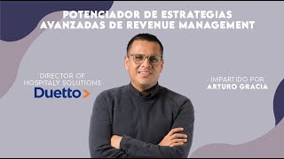 Potencializador de estrategias avanzadas de Revenue Management Impartido por Arturo Gracia [upl. by Ahseile30]