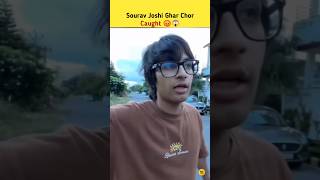 Sourav Joshi Ghar Chor Caught 😡😱 Sourav Joshi Vlog Sourabh Joshi video short souravjoshivlogs [upl. by Kean731]