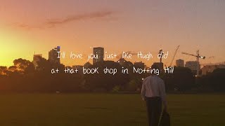 Notting Hill  lyric video [upl. by Jovitah]