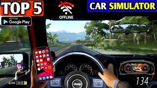 TOP 5 Realistic Offline Car Simulator Games For Android  Best Offline Car Games [upl. by Ikcim]