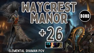 Waycrest Manor 26  FortifiedEntangledBolstering  Elemental Shaman POV [upl. by Tenneb]