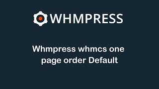 Whmpress whmcs one page order Default [upl. by Ginzburg836]