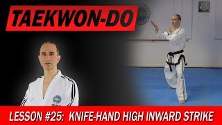 KnifeHand High Inward Strike  TaekwonDo Lesson 25 [upl. by Raven188]