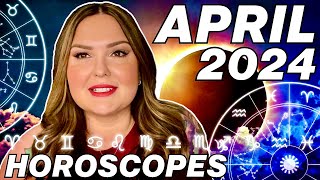 April 2024 Horoscopes  All 12 Signs [upl. by Mari]